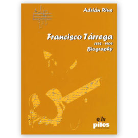 Rius, Adrián. Francisco Tárrega: 1852-1909 Biography