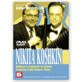 Koshkin, Nikita. Guitarist & Composer: In Concert