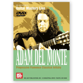 Del Monte, Adam. Progressive Flamenco Classical Artistry