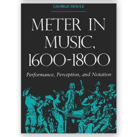 Houle, George. Meter in Music, 1600-1800