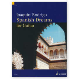 Rodrigo, Joaquín. Spanish Dreams for Guitar