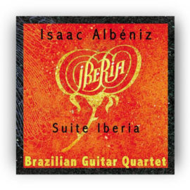 Brazilian Guitar Quartet. Isaac Albéniz: Suite Iberia