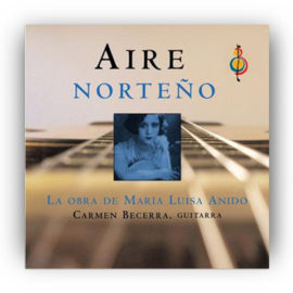 Becerra, Carmen. Aire Norteño. La Obra de María Luisa Anido