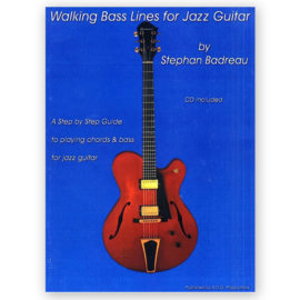 Badreau, Stephan. Walking Bass Lines for Jazz Guitar