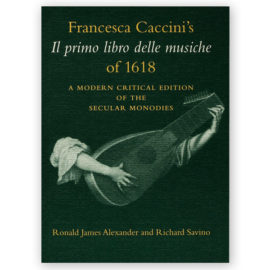 Caccini, Francesca. Il Primo Libro delle Musiche of 1618