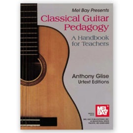 Glise, Anthony. Classical Guitar Pedagogy