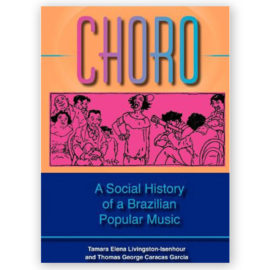 Choro: A Social History of a Brazilian Popular Music w/CD