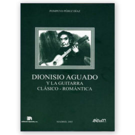 Pérez Díaz, Pompeyo. Dionisio Aguado y la Guitarra