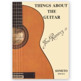 Ramirez III, José. Things About the Guitar