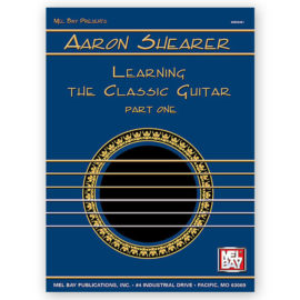 Shearer, Aaron. Learning The Classic Guitar. Part 1