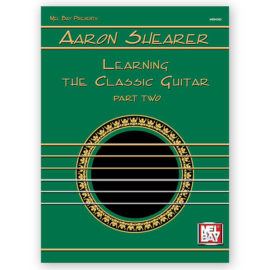 Shearer, Aaron. Learning The Classic Guitar. Part 2
