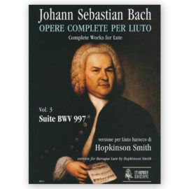 Smith, Hopkinson. J.S. Bach, Complete Works for Lute BWV 997