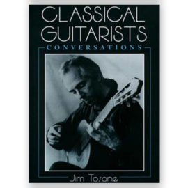 Tosone, Jim. Classical Guitarists Conversations