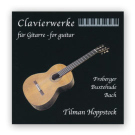 Hoppstock, Tilman. Harpsichord Works Transcribed for Guitar