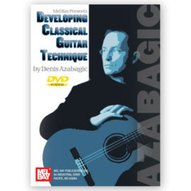 Azabagic, Denis. Developing Classical Guitar Technique
