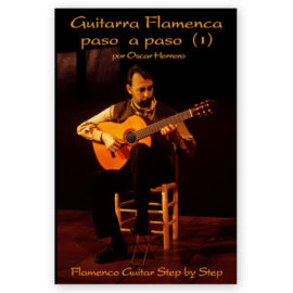 Herrero, Oscar. Flamenco Guitar Step by Step Vol. 1