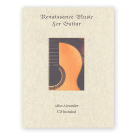 Alexander, Allan. Renaissance Music for Guitar Vol. 1 w/CD