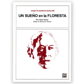 Barrios, Agustín. Un Sueño en la Floresta. Ed. Stover