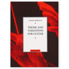 Berkeley, Lennox. Theme and Variations for Guitar.  Ed. Gilardino