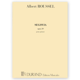 Roussel, Albert. Segovia