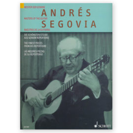 Segovia, Andrés. Finest Pieces from his Repertoire