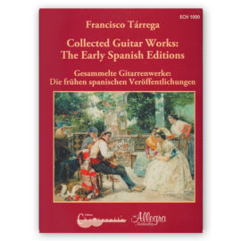 Tárrega, Francisco. The Complete Early Spanish Editions