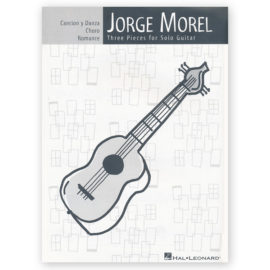 Morel, Jorge. Three Pieces for Solo Guitar