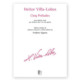 Villa-Lobos, Heitor. 5 Préludes. Ed. Zigante