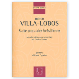 Villa-Lobos, Heitor. Suite Populaire Brésilienne. Ed. Zigante