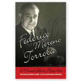 Federico Moreno Torroba: A Musical Life in Three Acts