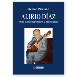 Picciano, Stefano. Alirio Díaz entre la Música Popular y la Música Culta