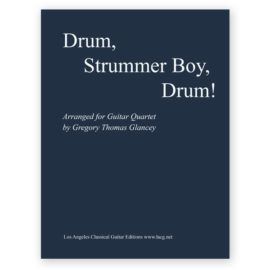 Drum, Strummer Boy, Drum! Arr. Glancey. For Guitar Quartet (PDF)