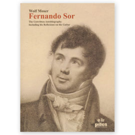 Moser, Wolf. Fernando Sor, The Unwritten Autobiography