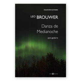 Brouwer, Leo. Danza de Medianoche para Guitarra