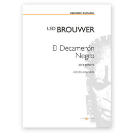 Brouwer, Leo. El Decamerón Negro (Extended Edition)