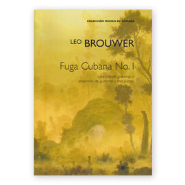 Brouwer, Leo. Fuga Cubana No.1 para Trío de Guitarras o Ensemble de Guitarra