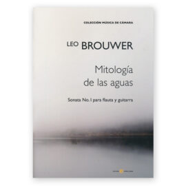 Brouwer, Leo. Sonata No.1 "Mitología de las Aguas" for Flute & Guitar