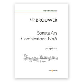 Brouwer, Leo. Sonata Ars Combinatoria No.5