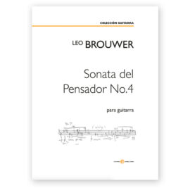 Brouwer, Leo. Sonata del Pensador No.4