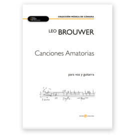Brouwer, Leo. Canciones Amatorias para Voz y Guitarra