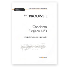 Brouwer, Leo. Concierto Elegiaco Nr.3