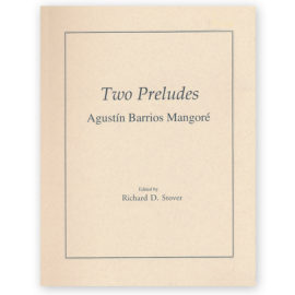 Barrios Mangoré, Agustín. Two Preludes