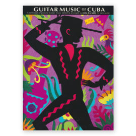 "Guitar Music of Cuba" Arranged for Solo Guitar by John Zaradin