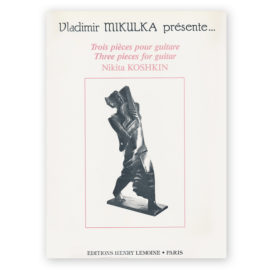 Koshkin, Nikita. Three Pieces for Guitar