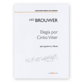 Brouwer, Leo, Elegía por Cintio Vitier for Flute & Guitar