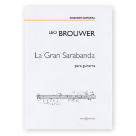 Brouwer, Leo. La Gran Sarabanda for Solo Guitar