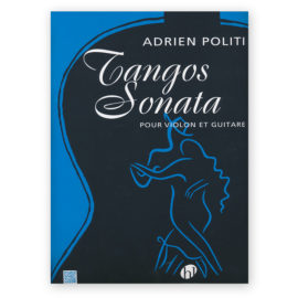 Politi, Adrien. Tango Sonata for Violin & Guitar