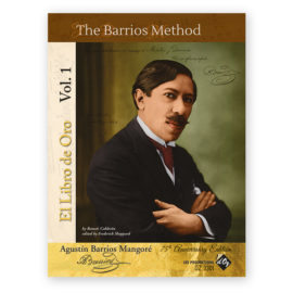 Barrios Mangoré, Agustín. El Libro de Oro Vol. 1 "The Barrios Method"