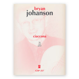 Johanson, Bryan. Ciaccona for Solo Guitar