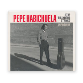 Pepe Habichuela & The Bollywood Strings CD